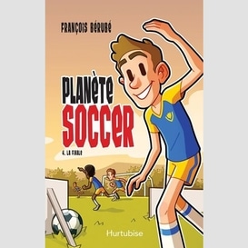 Planete soccer t.04 la finale