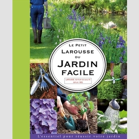 Petit larousse du jardin facile