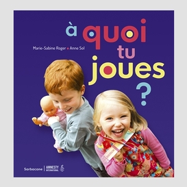 A quoi tu joues