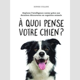 A quoi pense votre chien