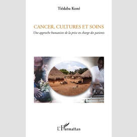 Cancer, cultures et soins - une approche humaniste de la pri