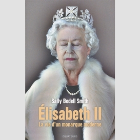 Elisabeth ii -la vie d'un monarque moder