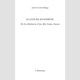 Le gâteau au foufou - ou les tribulations d'une afro-camer-a