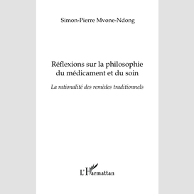 Réflexions sur la philosophie du médicament et du soin