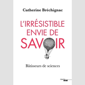 Irresistible envie de savoir (l')