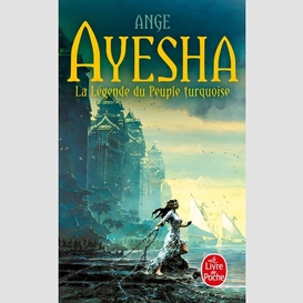 Ayesha la legende du peuple turquoise