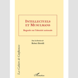 Intellectuels et musulmans - regards sur l'identité national