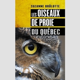 Oiseaux de proie du quebec (les)