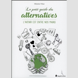 Petit guide des alternatives (le)