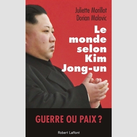 Monde selon kim jong-un (le)