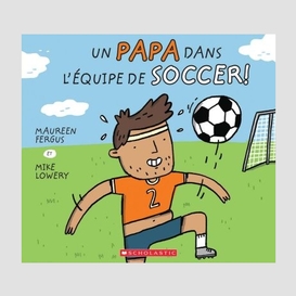 Un papa dans l'equipe de soccer