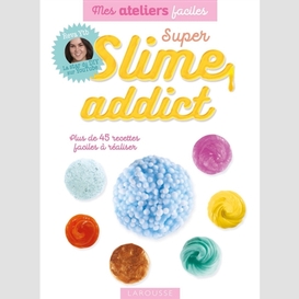 Super slime addict