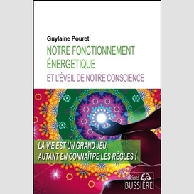 Notre fonctionnement energetique