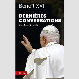 Benoit xvi dernieres conversations