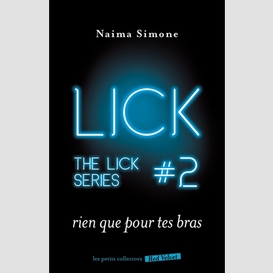 Lick t02 rien que pour tes bras