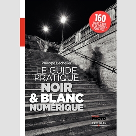 Guide pratique du noir et blanc numeriqu