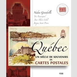 Quebec siecle souvenirs en cartes postal