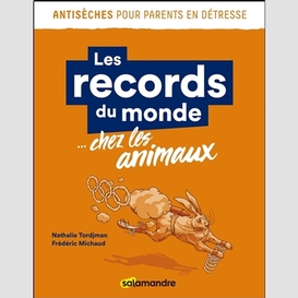 Records du monde chez les animaux (les)