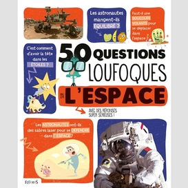 50 questions loufoques sur l'espace