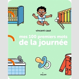 Mes 100 premiers mots de la journee