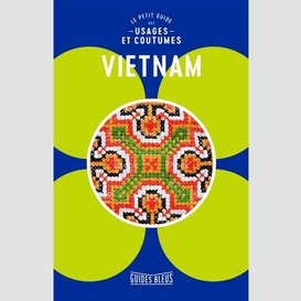 Vietnam -petit guide usage et coutumes