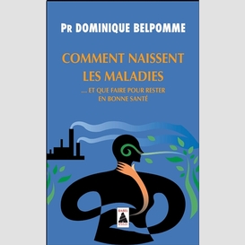 Comment naissent les maladies