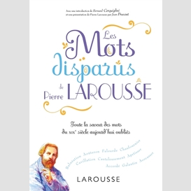 Mots disparus de pierre larousse (les)