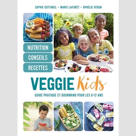 Veggie kids -guide pratique et gourmand