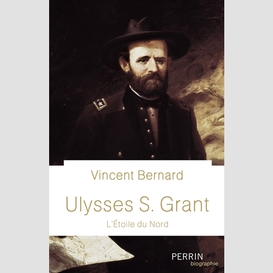 Ulysses s. grant l'etoile du nord