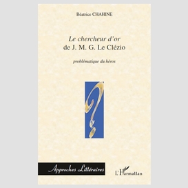 Le chercheur d'or de j.m.g le clézio - problématique du héro