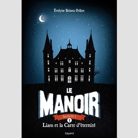 Manoir saison 1 t.1 liam et la carte