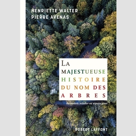 Majestueuse histoire du nom des arbres