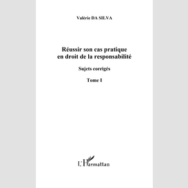 Réussir son cas pratique en droit de la responsabilité, suje