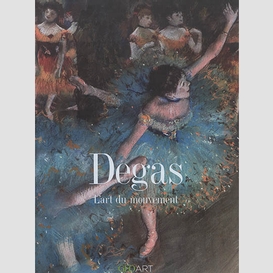 Degas -l'art du mouvement