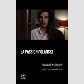 Passion polanski (la)