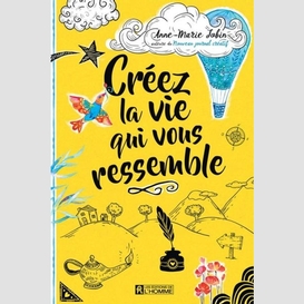 Créez la vie qui vous ressemble