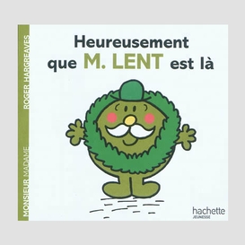 Heureusement que m.lent est la