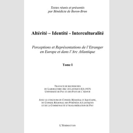 Altérité-identité-interculturalité (tome 1) - perceptions et