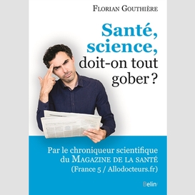 Sante  science  doit-on tout gober