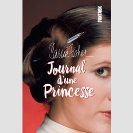 Carrie fisher -journal d'une princesse