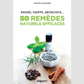 Rhume grippe bronchite 50 remedes nature