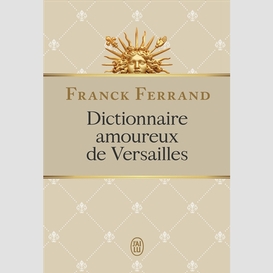 Dictionnaire amoureux de versailles