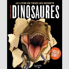 Dinosaures le livre de tous les secrets