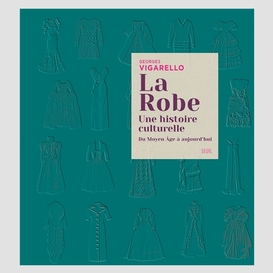 Robe (la) une histoire culturelle