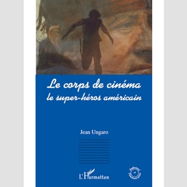 Le corps de cinéma - le super-héros américain