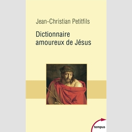 Dictionnaire amoureux de jesus