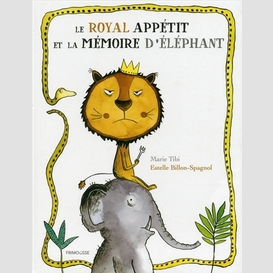 Royal appetit et la memoire d'elephant