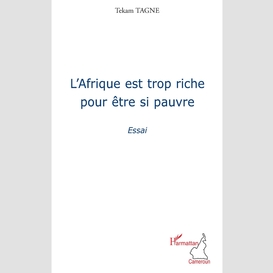 L'afrique est trop riche pour être si pauvre