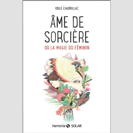 Ame de sorciere ou la magie du feminin