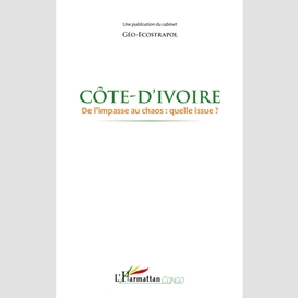 Côte d'ivoire de l'impasse au chaos : quelle issue ?